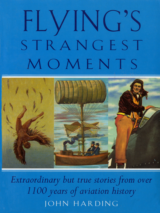 Title details for Flying's Strangest Moments by John Harding - Available